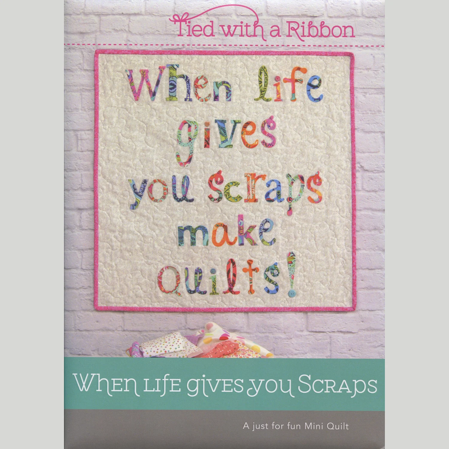When Life Gives You Scraps Quilt Pattern